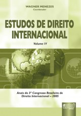 Capa do livro: Estudos de Direito Internacional - Vol. IV - Anais do 3 Congresso Brasileiro de Direito Internacional, Coordenador: Wagner Menezes