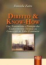 Capa do livro: Direito & Know-How - Uso, Transmisso e Proteo dos Conhecimentos Tcnicos ou Comerciais, Daniela Zaitz