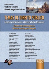 Capa do livro: Temas de Direito Pblico - Aspectos Constitucionais, Administrativos e Tributrios, Coordenadores: Cristiano Carvalho e Marcelo Magalhes Peixoto