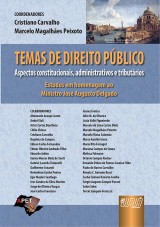 Capa do livro: Temas de Direito Público - Aspectos Constitucionais, Administrativos e Tributários, Coordenadores: Cristiano Carvalho e Marcelo Magalhães Peixoto