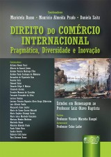 Capa do livro: Direito do Comrcio Internacional - Pragmtica, Diversidade e Inovao - Estudos em Homenagem ao Professor Luiz Olavo Baptista, Coordenadores: Maristela Basso, Maurcio Almeida Prado e Daniela Zaitz