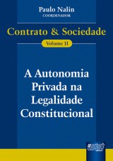 Capa do livro: Autonomia Privada na Legalidade Constitucional - Contrato & Sociedade, A, Coordenador: Paulo Nalin