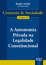 Capa do livro: Autonomia Privada na Legalidade Constitucional - Contrato & Sociedade, A - Volume II, Coordenador: Paulo Nalin