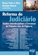 Capa do livro: Reforma do Judicirio - Anlise Interdisciplinar e Estrutural do Primeiro Ano de Vigncia, Coordenadores: Bruno Freire e Silva e Rodrigo Mazzei