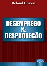 Capa do livro: Desemprego e Desproteo, Roland Hasson