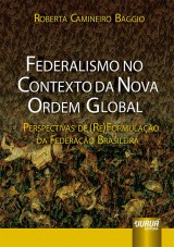 Capa do livro: Federalismo no Contexto da Nova Ordem Global, Roberta Camineiro Baggio