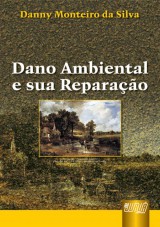 Capa do livro: Dano Ambiental e sua Reparao, Danny Monteiro da Silva