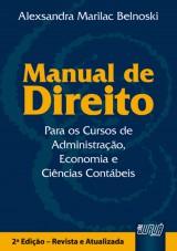 Capa do livro: Manual de Direito para os Cursos de Administração, Economia e Ciências Contábeis, Alexsandra Marilac Belnoski