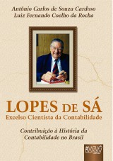 Capa do livro: Lopes de Sá - Excelso Cientista da Contabilidade - (Contribuição à História da Contabilidade no Brasil), Antônio Carlos de Souza Cardoso e Luiz Fernando Coelho da Rocha