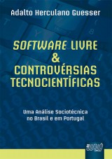 Capa do livro: Software Livre & Controvrsias Tecnocientficas - Uma Anlise Sociotcnica no Brasil e em Portugal, Adalto Herculano Guesser