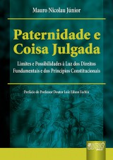 Capa do livro: Paternidade e Coisa Julgada - Limites e Possibilidades  Luz dos Direitos Fundamentais e dos Princpios Constitucionais, Mauro Nicolau Jnior