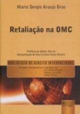 Capa do livro: Retaliação na OMC - Prefácio de Welber Barral, Mario Sergio Braz