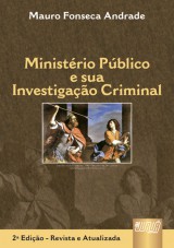 Capa do livro: Ministrio Pblico e sua Investigao Criminal, Mauro Fonseca Andrade