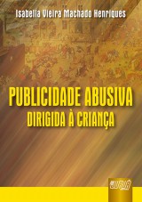 Capa do livro: Publicidade Abusiva Dirigida  Criana, Isabella Vieira Machado Henriques