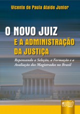 Capa do livro: Novo Juiz e a Administrao da Justia, O, Vicente de Paula Ataide Junior