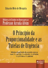 Capa do livro: Princpio da Proporcionalidade e as Tutelas de Urgncia, O, Eduardo Melo de Mesquita