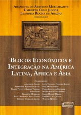 Capa do livro: Blocos Econômicos e Integração na América Latina, África e Ásia, Organizadores: Araminta A. Mercadante, Umberto C. Junior e Leandro R. de Araújo