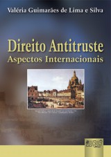 Capa do livro: Direito Antitruste - Aspectos Internacionais, Valria Guimares de Lima e Silva