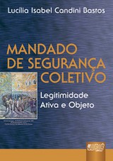 Capa do livro: Mandado de Segurana Coletivo, Luclia Isabel Candini Bastos