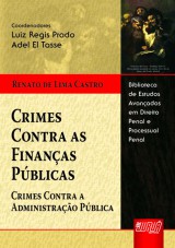 Capa do livro: Crimes Contra as Finanças Públicas - Crimes Contra a Administração Pública, Renato de Lima Castro - Coordenação: Adel El Tasse e Luiz Regis Prado