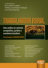 Capa do livro: Trabalhador Rural - Uma Anlise no Contexto Sociopoltico, Jurdico e Econmico Brasileiro, Coordenadores: Darcy W. Zibetti, Emiliano J. K. Limberger e Lucas Abreu Barroso