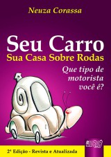 Capa do livro: Seu Carro - Sua Casa Sobre Rodas - Que tipo de motorista voc ? - Lanado com o ttulo: Sndrome do Caracol: Seu carro sua casa sobre rodas - 2 Edio  Revista e Atualizada, Neuza Corassa