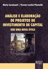 Capa do livro: Anlise e Elaborao de Projetos de Investimento de Capital, Marly Cavalcanti e Vicente Lentini Plantullo