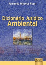Capa do livro: Dicionrio Jurdico Ambiental, Fernando Rossi