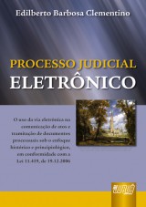 Capa do livro: Processo Judicial Eletrônico - Em Conformidade com a Lei 11.419, de 19.12.2006, Edilberto Barbosa Clementino
