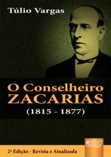 Capa do livro: Conselheiro Zacarias, O (1815 - 1877), Túlio Vargas