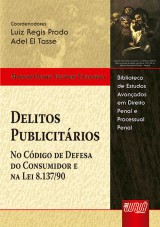 Capa do livro: Delitos Publicitários - No Código de Defesa do Consumidor e na Lei 8.137/90, Marcos Daniel V. Ticianelli - Coordenadores: Luiz Regis Prado e Adel El Tasse
