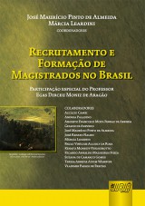 Capa do livro: Recrutamento e Formação de Magistrados no Brasil - Participação Especial do Professor Egas Dirceu Moniz de Aragão, Coordenadores: José Maurício Pinto de Almeida e Márcia Leardini