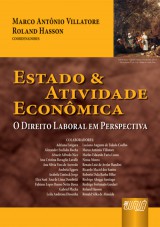 Capa do livro: Estado & Atividade Econmica - O Direito Laboral em Perspectiva, Coordenadores: Marco Antnio Villatore e Roland Hasson