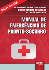Capa do livro: Manual de Emergncias de Pronto-Socorro - Minibook, Carla M.M. Stalhschmidt, Henrique P. Carvalho e Luiz Carlos V. Bahten