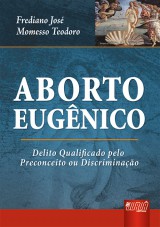 Capa do livro: Aborto Eugênico, Frediano José Momesso Teodoro