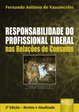 Capa do livro: Responsabilidade do Profissional Liberal nas Relaes de Consumo, Fernando Antnio de Vasconcelos