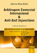 Capa do livro: Arbitragem Comercial Internacional & Anti-Suit Injunctions - Biblioteca de Direito Internacional, Sabrina Ribas Bolfer