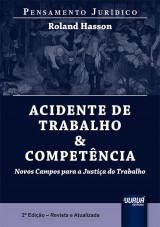 Capa do livro: Acidente de Trabalho & Competncia - Pensamento Jurdico - Novos Campos Para a Justia do Trabalho - 2 Edio  Revista e Atualizada, Roland Hasson