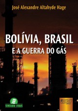 Capa do livro: Bolívia, Brasil e a Guerra do Gás, José Alexandre Altahyde Hage