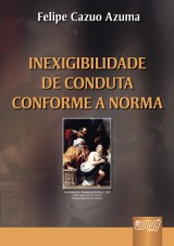 Capa do livro: Inexigibilidade de Conduta Conforme a Norma, Felipe Cazuo Azuma