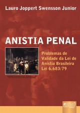 Capa do livro: Anistia Penal - Problemas de Validade da Lei de Anistia Brasileira (Lei 6.683/79), Lauro Joppert Swensson Junior