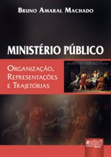 Capa do livro: Ministério Público - Organização, Representações e Trajetórias, Bruno Amaral Machado