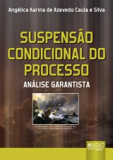 Capa do livro: Suspensão Condicional do Processo, Angélica Karina de Azevedo Caúla e Silva