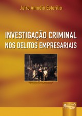 Capa do livro: Investigao Criminal nos Delitos Empresariais, Jairo Amodio Estorilio