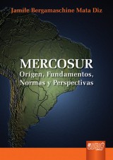 Capa do livro: Mercosur - Orgen, Fundamentos, Normas y Perspectivas, Jamile Bergamaschine Mata Diz