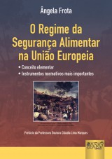 Capa do livro: Regime da Segurana Alimentar na Unio Europeia, O - Conceito Elementar - Instrumentos Normativos Mais Importantes, ngela Maria Marini Simo Portugal Frota