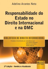 Capa do livro: Responsabilidade do Estado no Direito Internacional e na OMC - Prefcio de Luiz Olavo Baptista - Biblioteca de Direito Internacional - 2 Edio - Revista e Atualizada, Adelino Arantes Neto