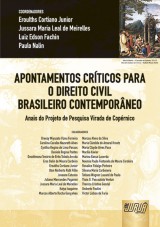 Capa do livro: Apontamentos Crticos para o Direito Civil Brasileiro Contemporneo, Coordenadores: Eroulths Jnior, Jussara Meirelles, Luiz Fachin e Paulo Nalin