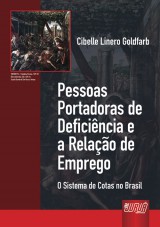 Capa do livro: Pessoas Portadoras de Deficincia e a Relao de Emprego - O Sistema de Cotas no Brasil, Cibelle Linero Goldfarb
