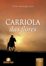 Capa do livro: Carriola das Flores, Pedro Henrique Leite